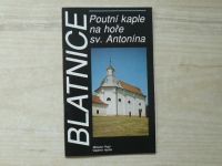 Pojsl, Hyhlík - Blatnice - Poutní kaple na hoře sv. Antonína (1992)