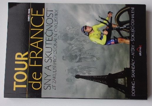 Baal - Tour de France sny a skutečnost : ze zákulisí profesionální cyklistiky - doping, skandály, aféry, šokující odhalení (2005)