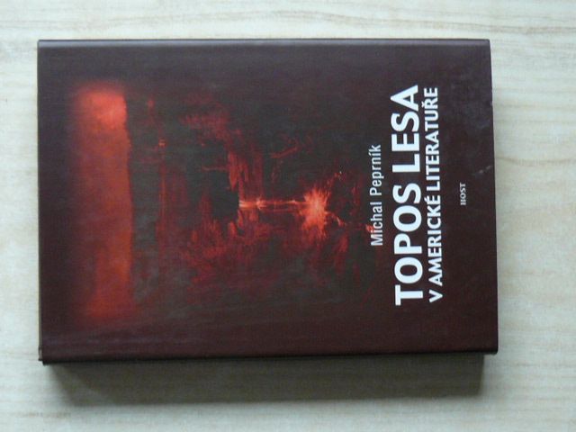 Peprník - Topos lesa v americké literatuře (2005)