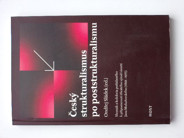Sládek ed. - Český strukturalismus po poststrukturalismu (2006)