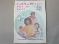 Květen - Ateliér pro služby ženám - Kolekce 1 č. 116 - Pleteme a háčkujeme pro celou rodinu (1987)