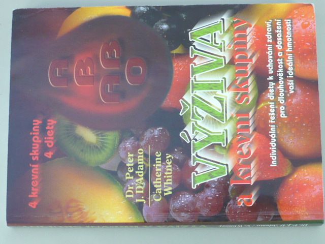 D´Adamo, Whitney - Výživa a krevní skupiny - 4 krevní skupiny - 4 diety (1998)