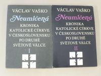 Václav Vaško - Neumlčená - Kronika katolické církve v Československu po druhé světové ...