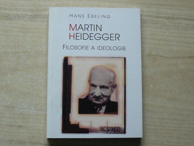 Ebeling - Martin Heidegger - Filosofie a ideologie (1997)