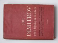 Jiří Dimitrov před lipským soudem - Dopisy, dokumenty a poznámky J. Dimitrova z procesu ... (1951)