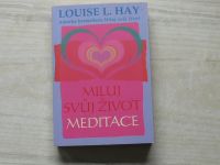 Louise L. Hay - Miluj svůj život - Meditace 
