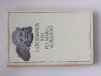 Héródianos - Řím po Marku Aureliovi (1975) Antická knihovna sv. 30