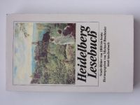 Heidelberg Lesebuch - Stadt-Bilder von 1800 bis heute (1986) čtení o Heidelbergu - německy