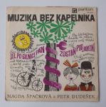 Magda Špačková, Petr Dudešek, Muzika bez kapelníka – Zůstaň pod jabloní / Šel po silnici pán (1970)