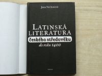 Nechutová - Latinská literatura českého středověku do roku 1400