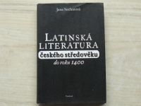 Nechutová - Latinská literatura českého středověku do roku 1400 