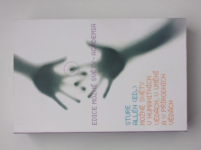 Allén ed. - Možné světy v humanitních vědách, v umění a v přírodních vědách (2012)