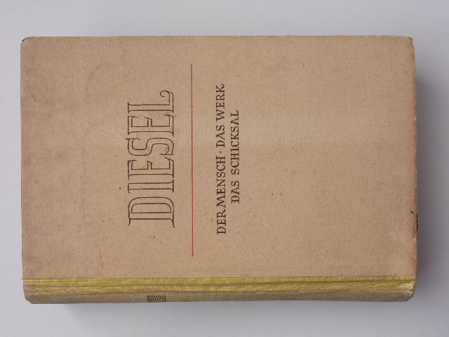 Diesel - Der Mensch, das Werk, das Schicksal (1942) životopis vynálezce vznětového motoru - německy