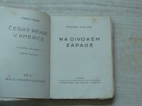 Frank Halas - Na divokém západě (Český pekař v Americe dil II.) 1930