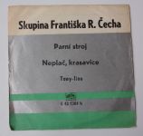 Skupina Františka R. Čecha – Parní stroj / Neplač, krasavice (1972)