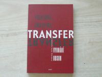 Transfer v kontextu české literatury vyhnání, odsun = Transfer im Kontext der tschechischen Literatur : Vertreibung, Aussiedlung