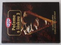 Pečeme s láskou 3 - 52 originálních čokoládových specialit (2007)