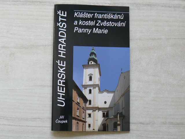 Čoupek - Uherské Hradiště - Klášter františkánů a kostel Zvěstování Panny Marie (2010)