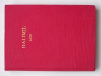 Daňhelka ed. - Dalimil 1620 - Die Alttschechische Reimchronik des sogenannten Dalimil - Staročeská rýmovaná kronika takzvaného Dalimila (1981) reprint 1. vydání Dalimilovy kroniky