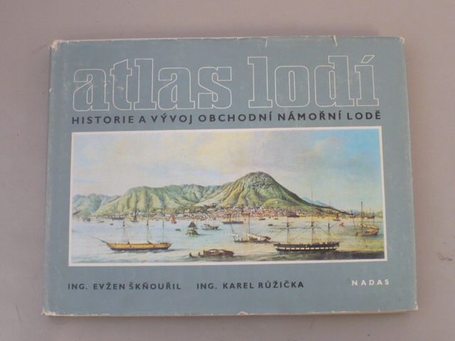 Evžen Škňouřil, Karel Růžička - Atlas lodí - Historie a vývoj obchodní námořní lodě (1983)