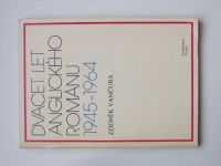 Vančura - Dvacet let anglického románu 1945-1964 (1976)