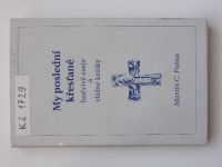 Putna - My poslední křesťané - hněvivé eseje a vlídné kritiky (1994)