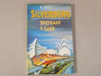 Robert Silverberg - Skokani v čase (1996)