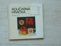 Soudobé české umění - Fixl, Opravilová - Současná hračka (1979)