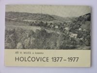 Musil a kol. - Holčovice 1377-1977 (1977) věnování autorů