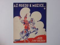 Voldán - Až pojedu k muzice... (1937) noty