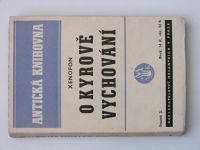 Xenofon - O Kyrově vychování (1940) Antická knihovna sv. 2