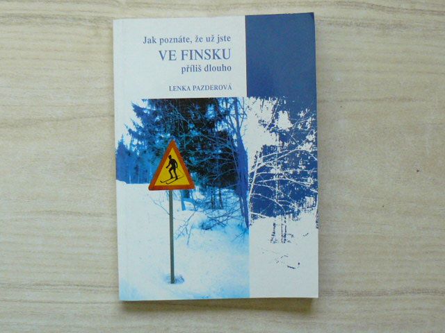 Pazderková - Jak poznáte, že už jste ve Finsku příliš dlouho (2003)