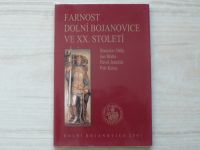 Bilík, Blaha, Janeček, Karas - Farnost Dolni Bojanovice ve XX. století (2001)