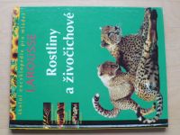 Školní encyklopedie pro mládež Larousse - Rostliny a živočichové (1996)