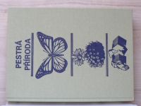 Dobroruka, Podhajská, Bauer - Pestrá příroda (1988) zoologie, botanika, mineralogie