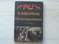 Hrušovský a kol. - Pes a jeho výcvik (1984)