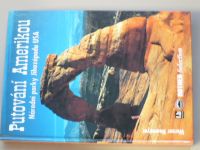 Werner Neumayer - Putování Amerikou - Národní parky Jihozápadu USA (1997)