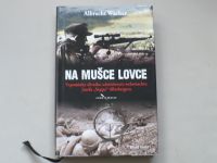 Allbrecht Wacker - Na mušce lovce (2013) Vzpomínky elitního odstřelovače wehrmachtu
