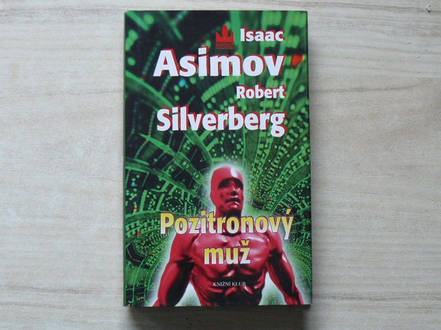 Asimov, Silverberg - Pozitronový muž (1998)