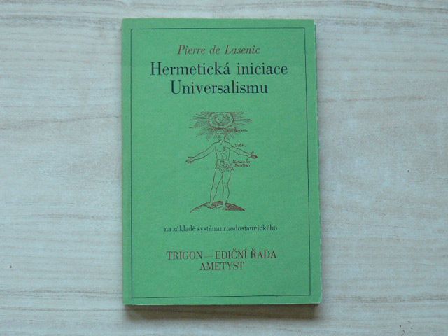 Piere de Lasenic - Hermetická iniciace Universalismu na základě systému rhodostaurotického (1990)