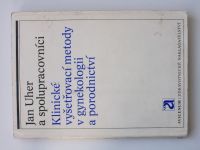 Uher a kol. - Klinické vyšetřovací metody v gynekologii a porodnictví (1980)