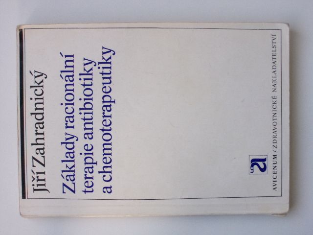 Zahradnický - Základy racionální terapie antibiotiky a chemoterapeutiky (1982)