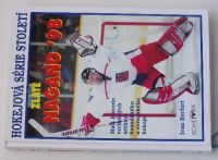 Herfurt -  Hokejová série století malá historie vrcholných setkání kanadského a evropského hokeje : hokejová série století pokračuje : Nagano '98 - den za dnem (1998)