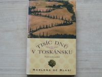 Marlena de Blasi - Tisíc dnů v Toskánsku - Hořkosladký příběh (2005)