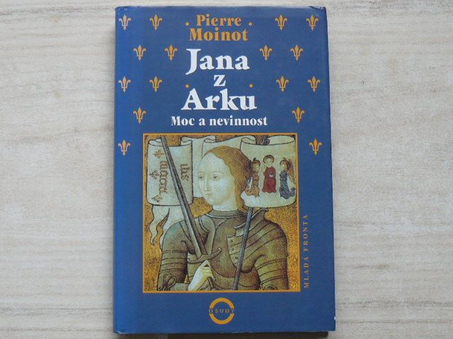 Pierre Moinot - Jana z Arku - Moc a nevinnost (1996)