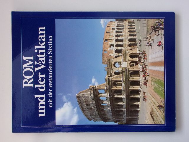 Rom und der Vatikan mit der restaurierten Sixtina (1995) fotopublikace Řím a Vatikán - německy