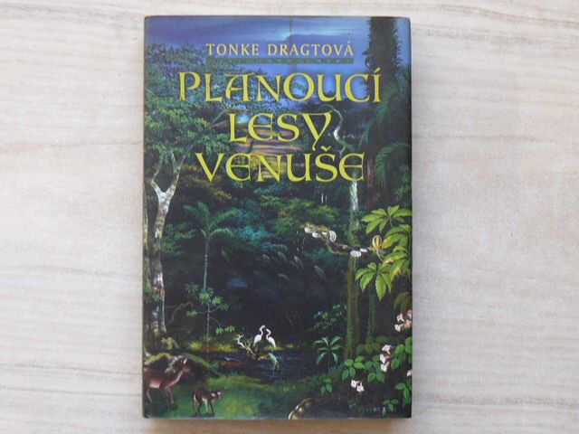 Dragrtová - Planoucí lesy Venuše (2006)