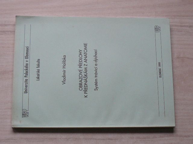 Holibka - Obrazové předlohy k přednáškám z anatomie - Systém trávící a dýchaci (UP Olomouc 1999)