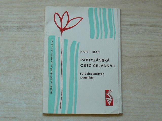 Tkáč - Partyzánská obec Čeladná I. - U čeladenských pomníků (1980)