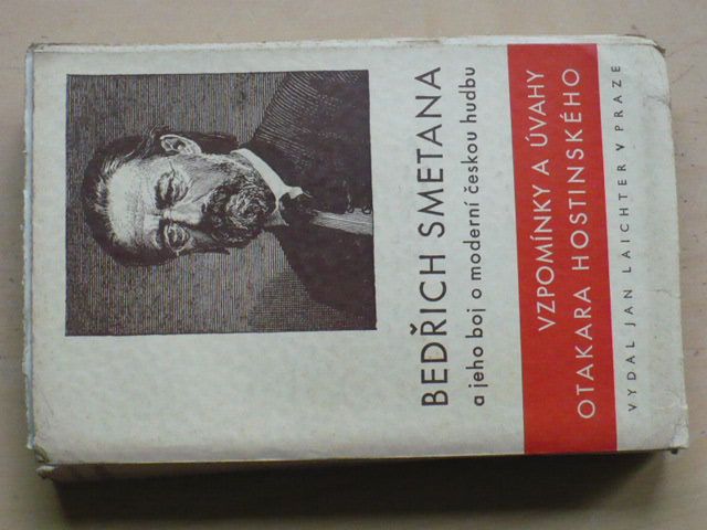 Bedřich Smetana a jeho boj o moderní českou hudbu - Vzpomínky a úvahy Otakara Hostinského (1941)